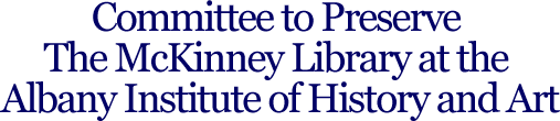 Committee to Preserve The McKinney Library at the Albany  Institute of History and Art